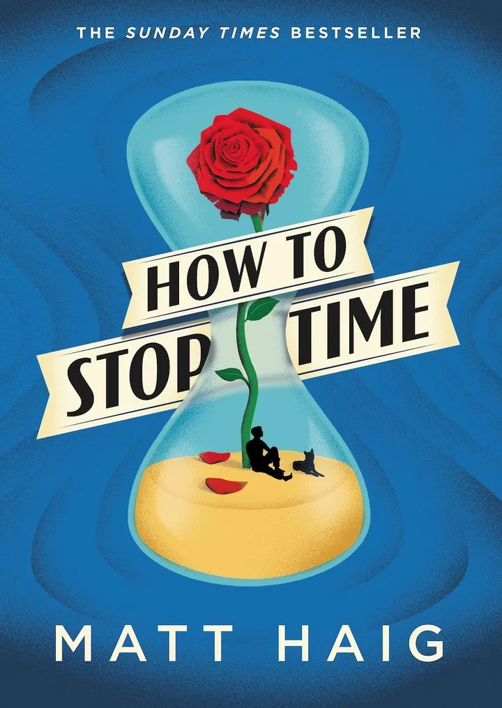 Cover of “How to Stop Time” by Matt Haig: a rose inside an hourglass